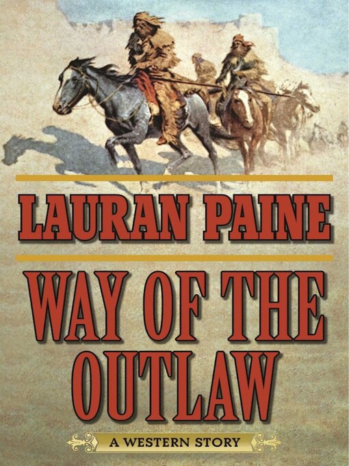 Title details for Way of the Outlaw: a Western Story by Lauran Paine - Wait list
